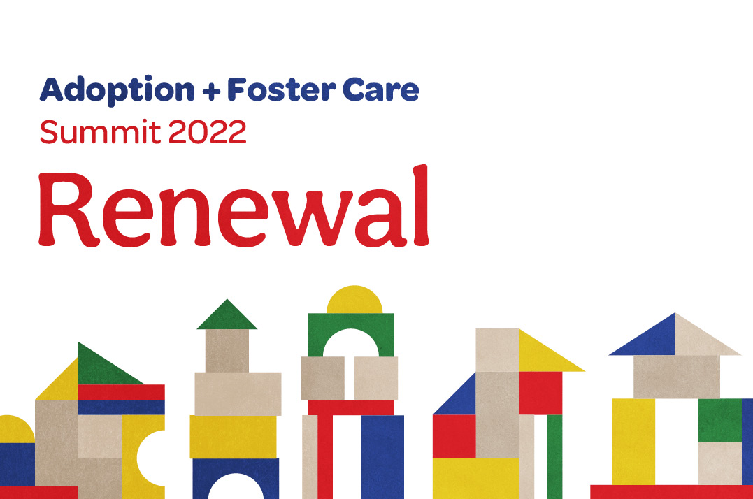 Renewal: Adoption + Foster Care Summit 2022