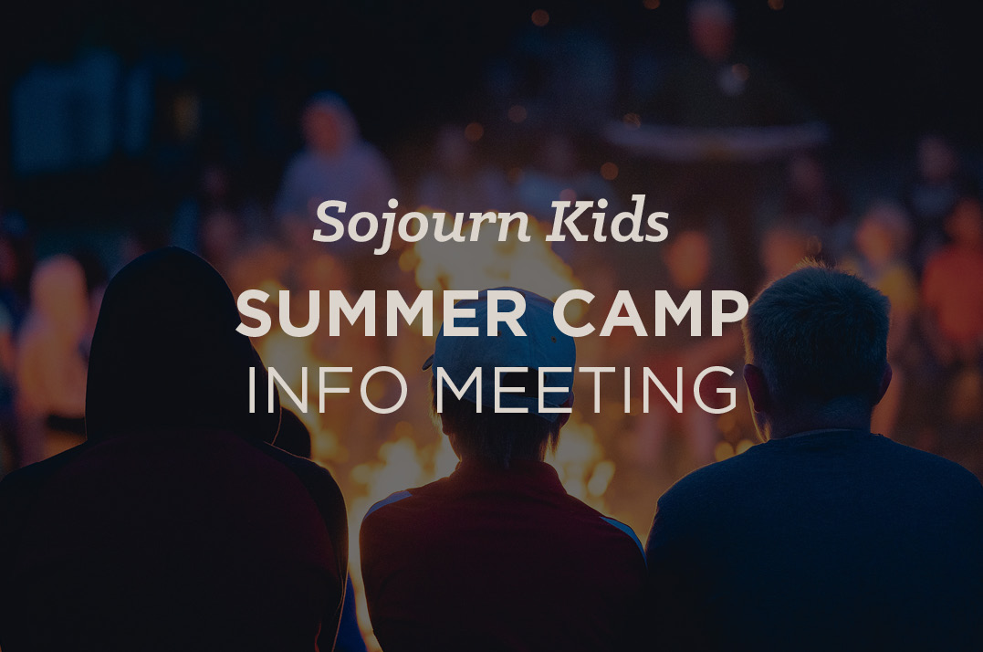 Sojourn Kids Summer Camp Info Meeting