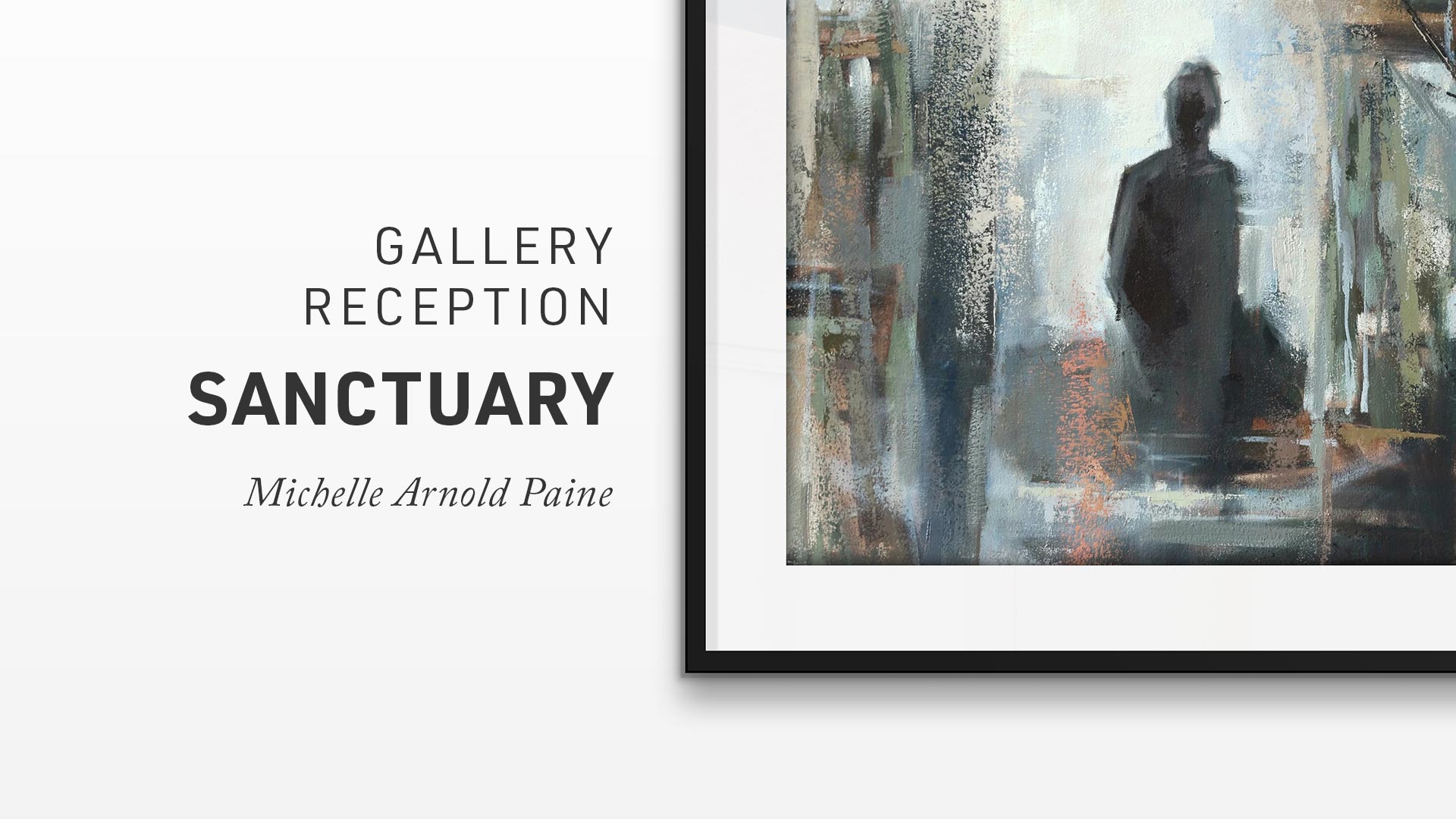 Gallery Reception: Sanctuary by Michelle Arnold Paine
