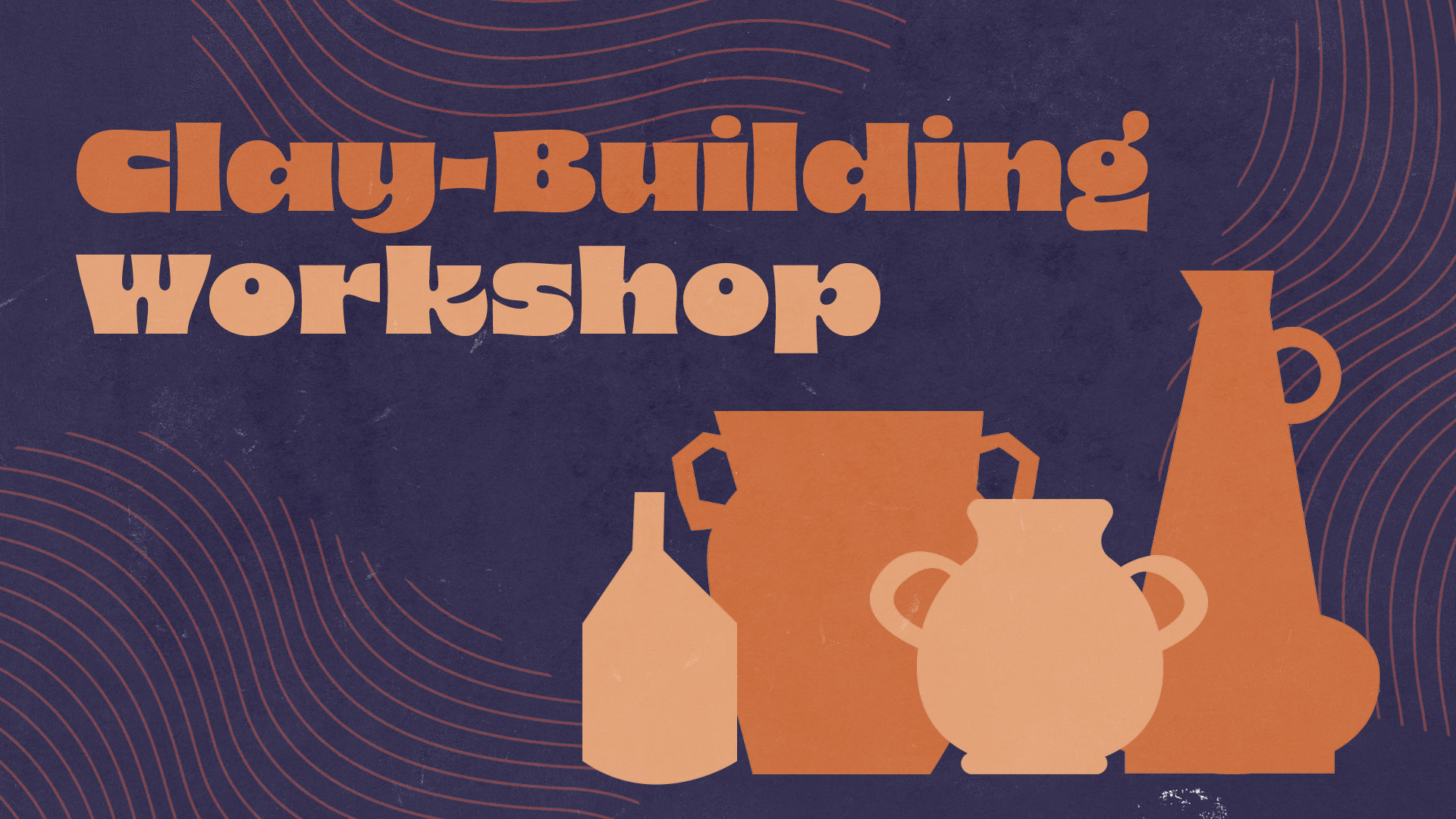 Clay-Building Workshop